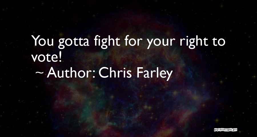 Fight For Your Right Quotes By Chris Farley