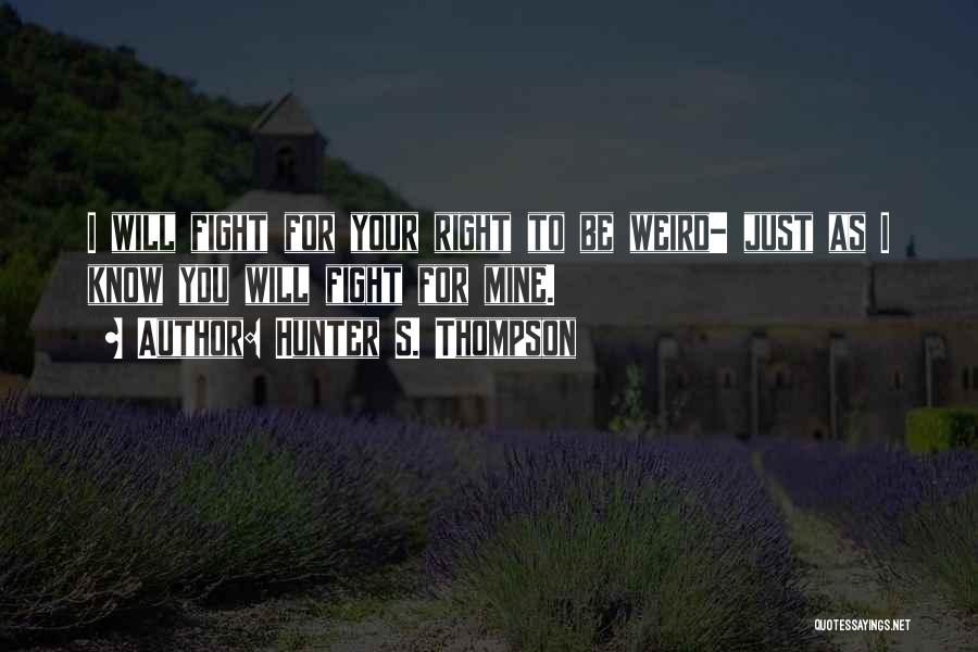 Fight For Your Right Quotes By Hunter S. Thompson