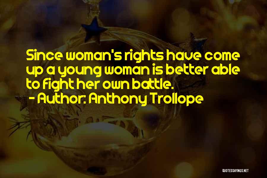 Fight For Your Rights Quotes By Anthony Trollope Fight For Your Rights Quotes By Anthony Trollope