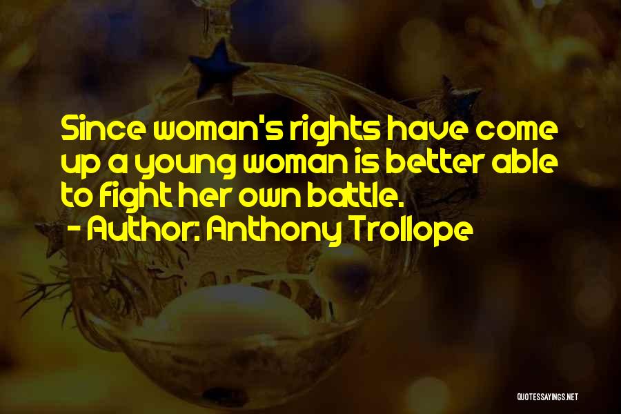 Fight For Your Rights Quotes By Anthony Trollope