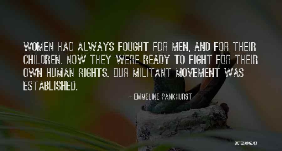 Fight For Your Rights Quotes By Emmeline Pankhurst