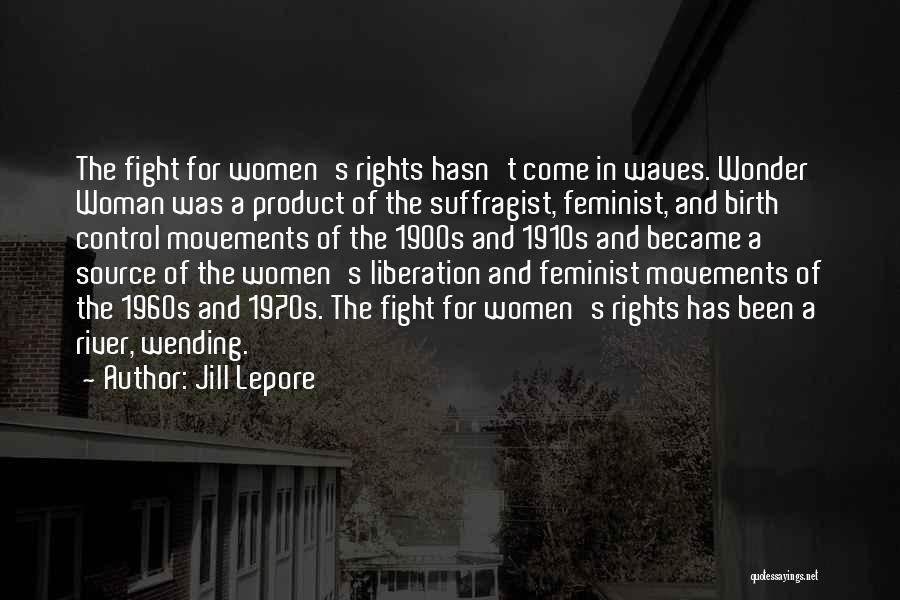 Fight For Your Rights Quotes By Jill Lepore