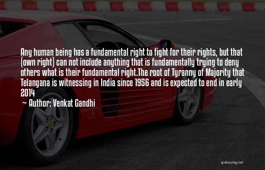 Fight For Your Rights Quotes By Venkat Gandhi