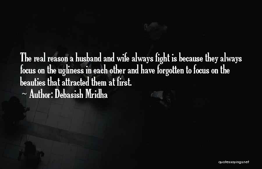 Fight For Your Wife Quotes By Debasish Mridha