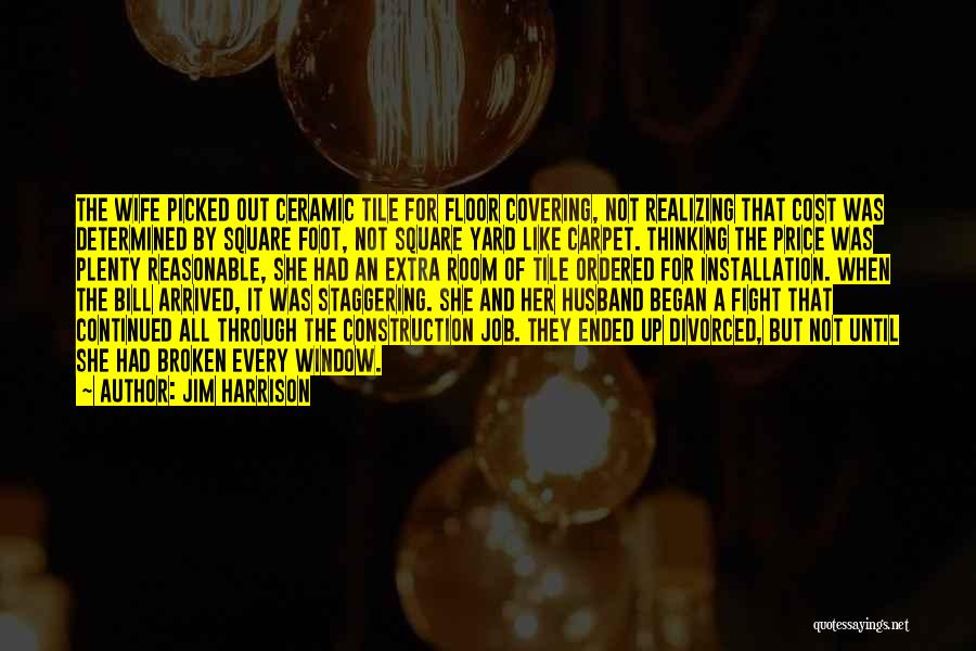 Fight For Your Wife Quotes By Jim Harrison