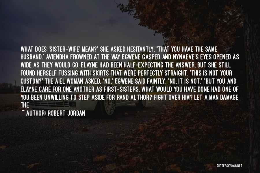 Fight For Your Wife Quotes By Robert Jordan