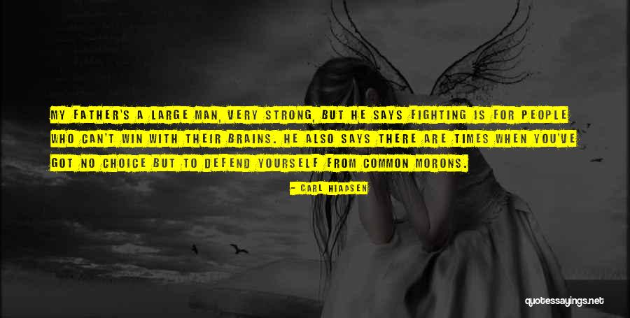 Fight For Yourself Quotes By Carl Hiaasen Fight For Yourself Quotes By Carl Hiaasen