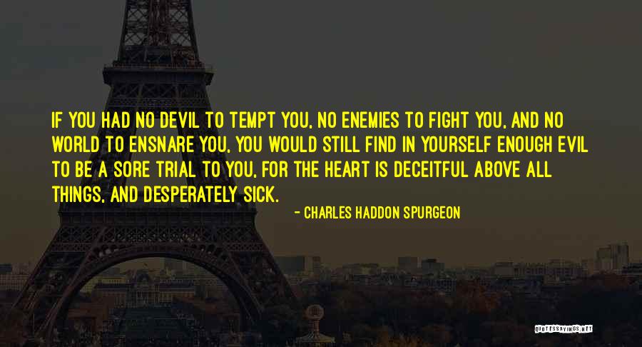 Fight For Yourself Quotes By Charles Haddon Spurgeon Fight For Yourself Quotes By Charles Haddon Spurgeon