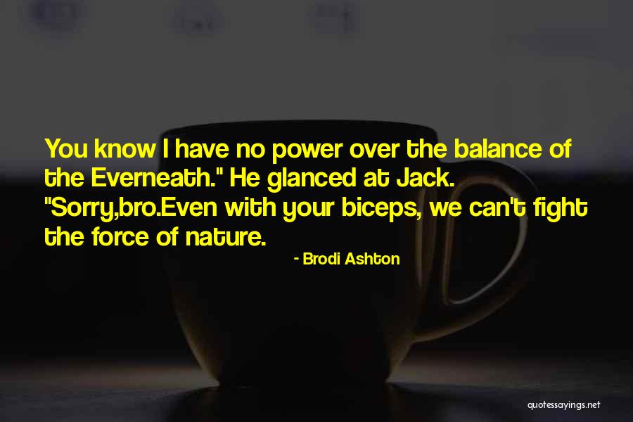 Fight From Jack Quotes By Brodi Ashton Fight From Jack Quotes By Brodi Ashton