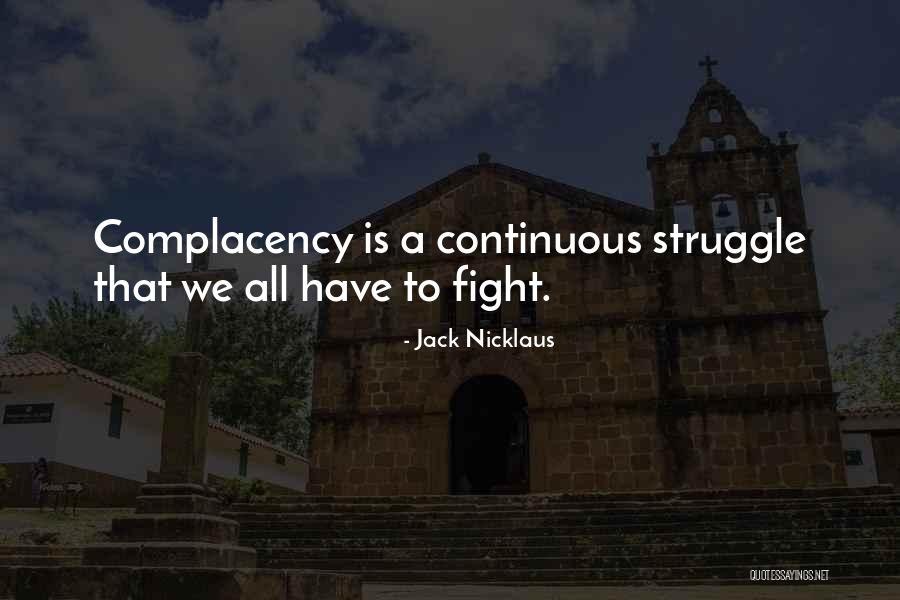 Fight From Jack Quotes By Jack Nicklaus Fight From Jack Quotes By Jack Nicklaus