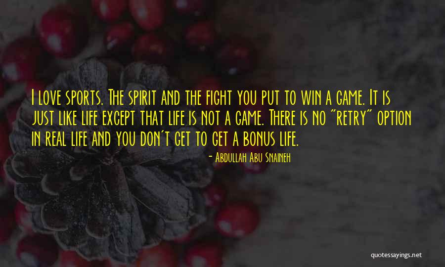 Fight In Life Quotes By Abdullah Abu Snaineh Fight In Life Quotes By Abdullah Abu Snaineh