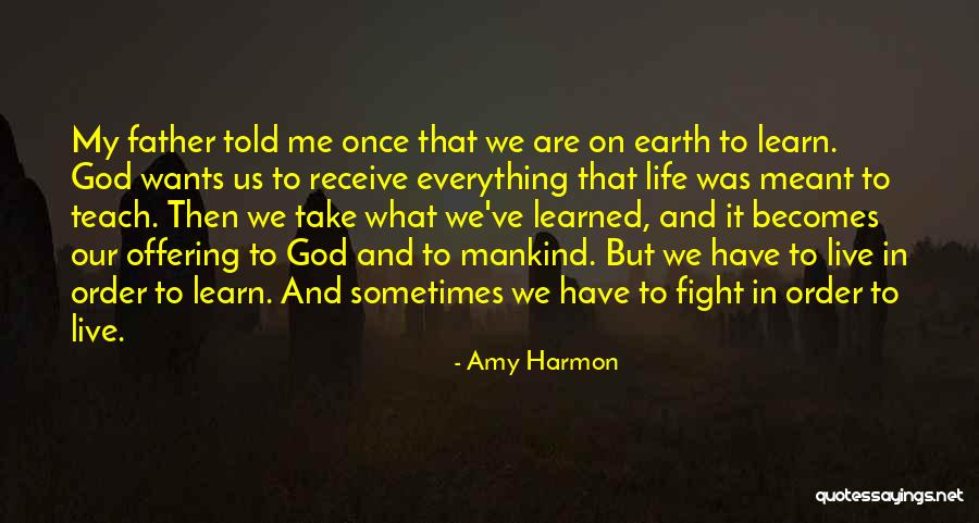 Fight In Life Quotes By Amy Harmon Fight In Life Quotes By Amy Harmon