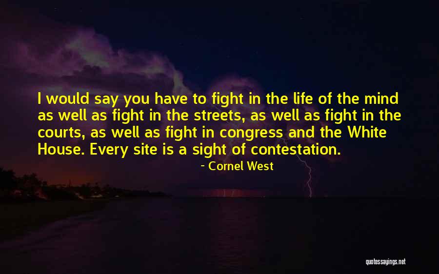 Fight In Life Quotes By Cornel West Fight In Life Quotes By Cornel West