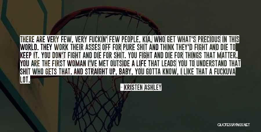 Fight In Life Quotes By Kristen Ashley Fight In Life Quotes By Kristen Ashley