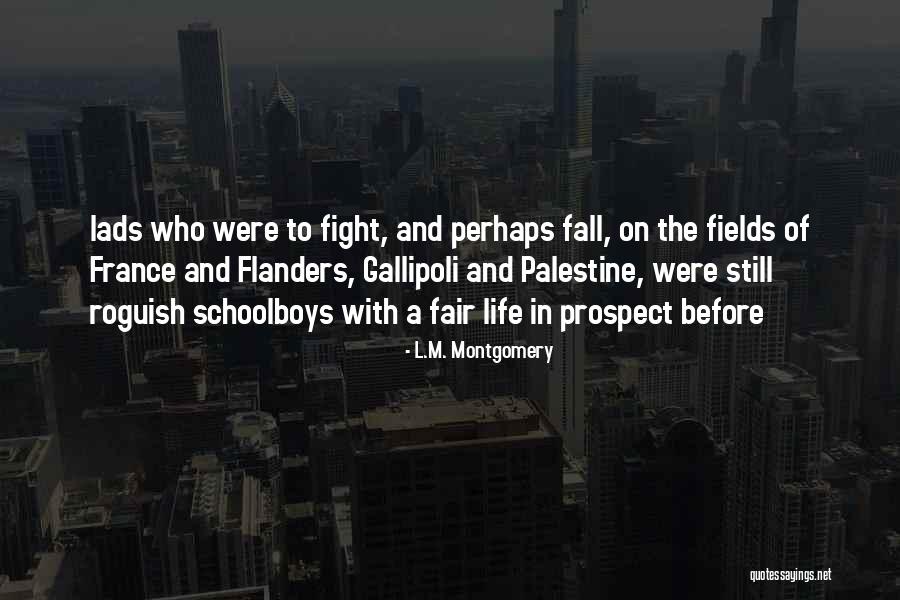 Fight In Life Quotes By L.M. Montgomery Fight In Life Quotes By L.M. Montgomery