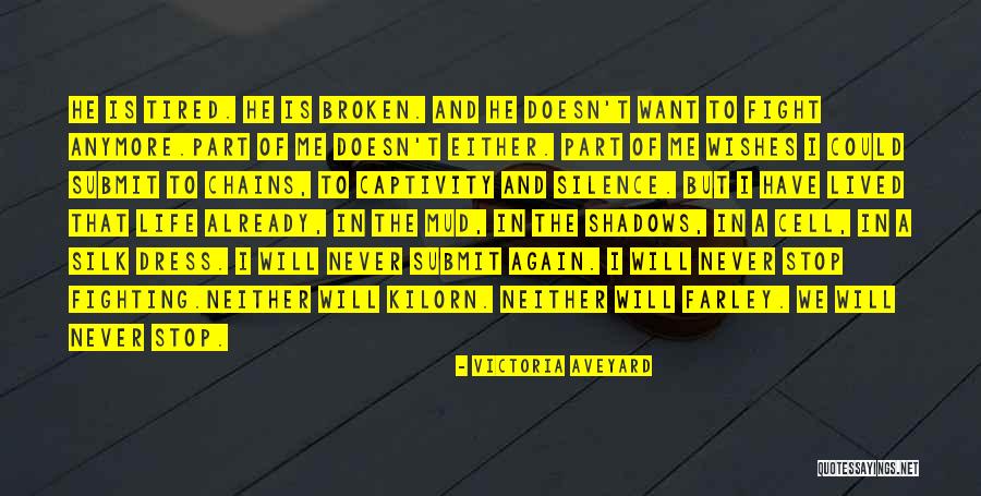 Fight In Life Quotes By Victoria Aveyard Fight In Life Quotes By Victoria Aveyard
