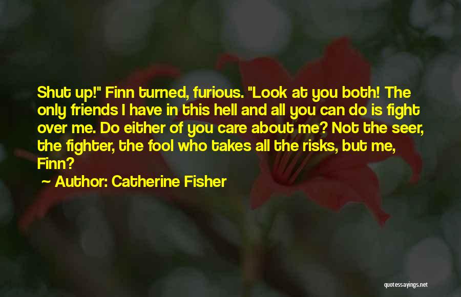 Fight Is Not Over Quotes By Catherine Fisher