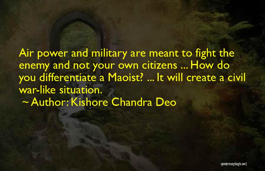 Fight Like A Quotes By Kishore Chandra Deo