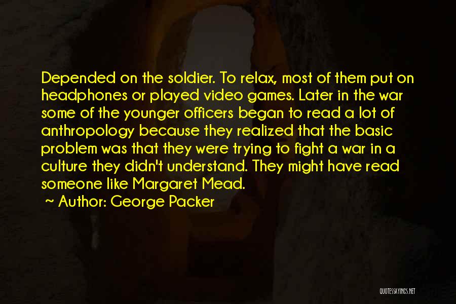 Fight Like A Soldier Quotes By George Packer