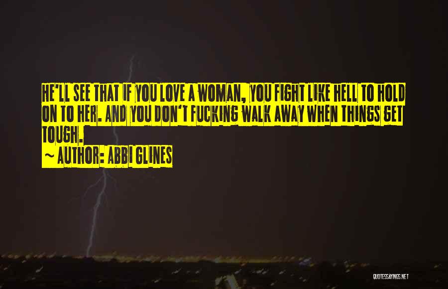 Fight Like Hell Quotes By Abbi Glines