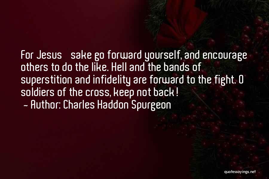 Fight Like Hell Quotes By Charles Haddon Spurgeon