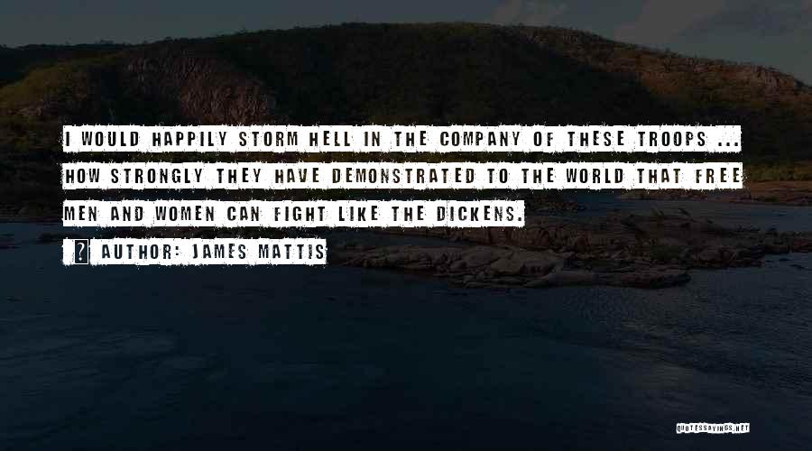 Fight Like Hell Quotes By James Mattis