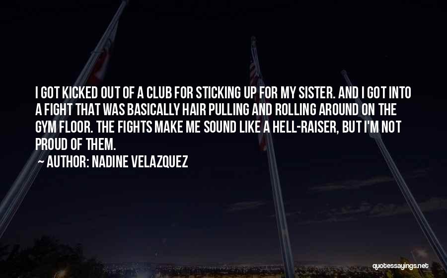 Fight Like Hell Quotes By Nadine Velazquez