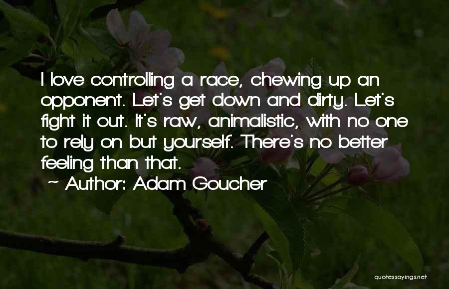 Fight Love Quotes By Adam Goucher