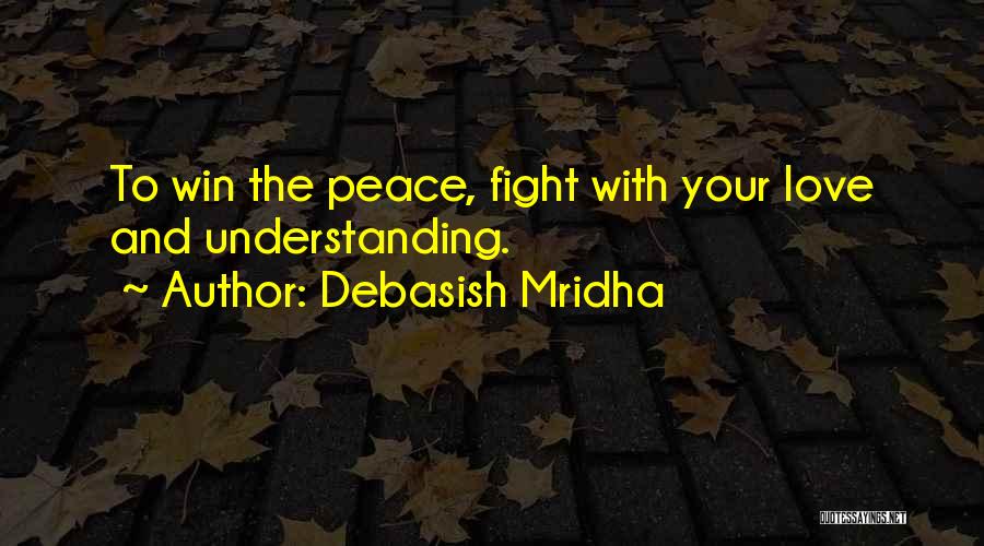 Fight Love Quotes By Debasish Mridha