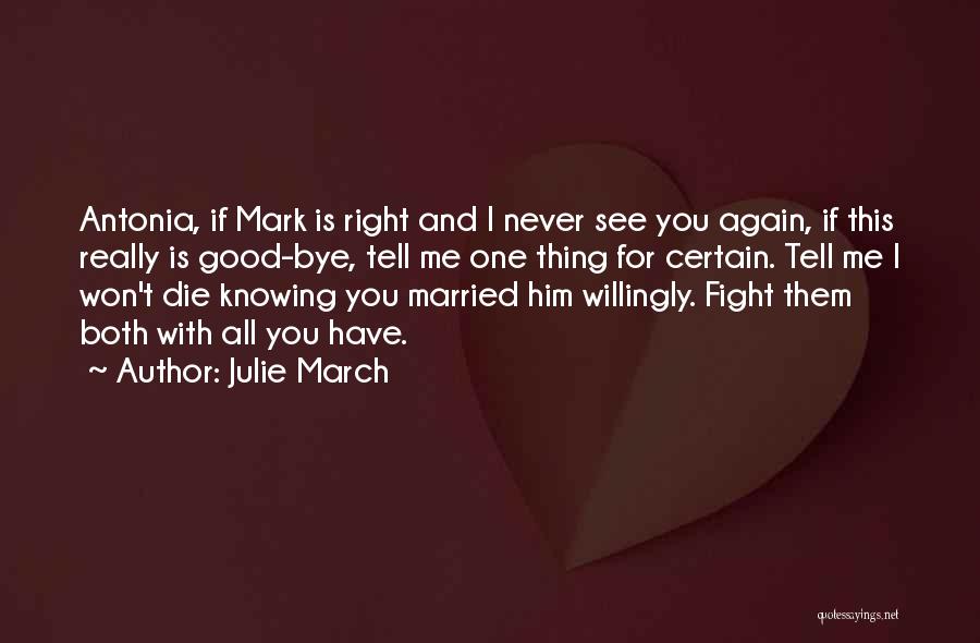 Fight Love Quotes By Julie March