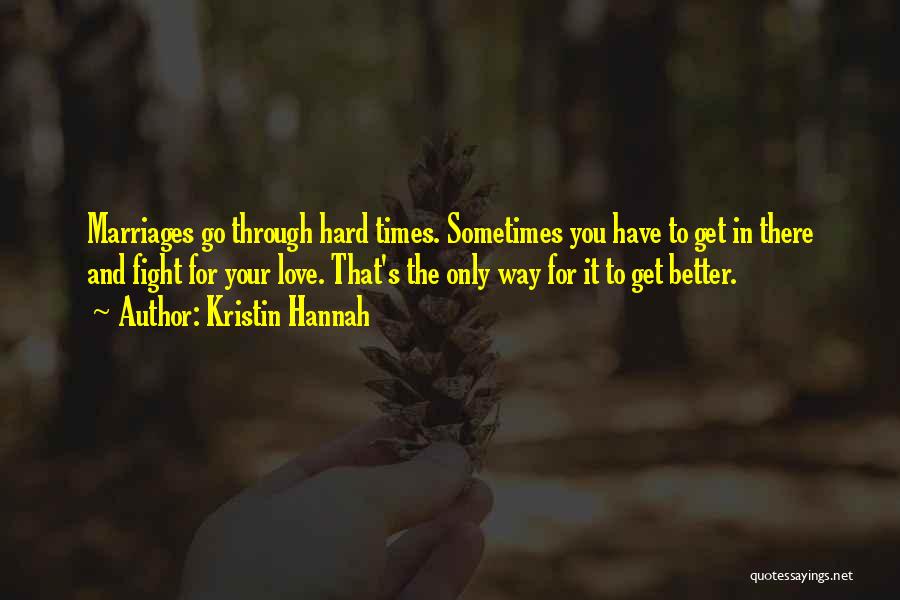 Fight Love Quotes By Kristin Hannah
