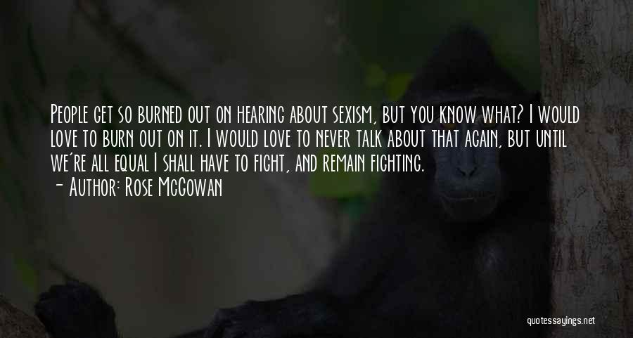 Fight Love Quotes By Rose McGowan
