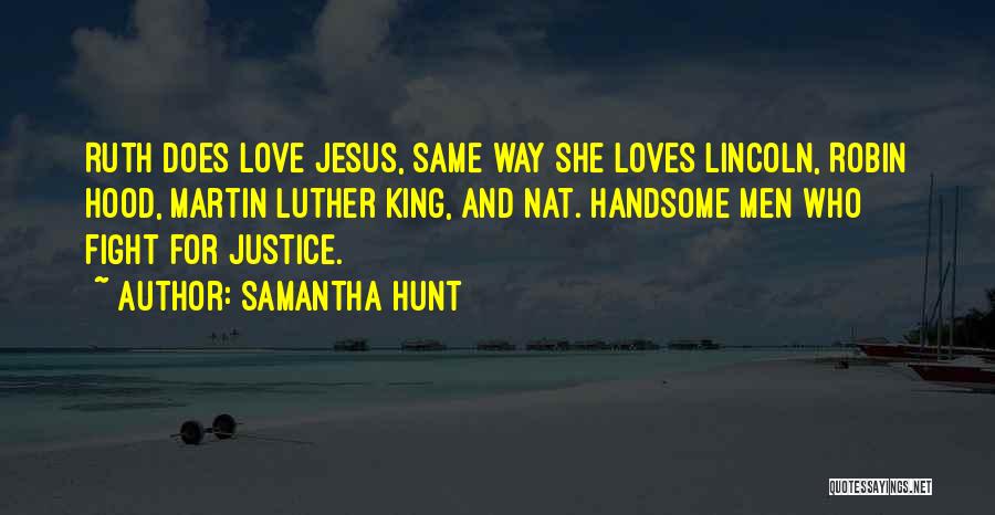 Fight Love Quotes By Samantha Hunt