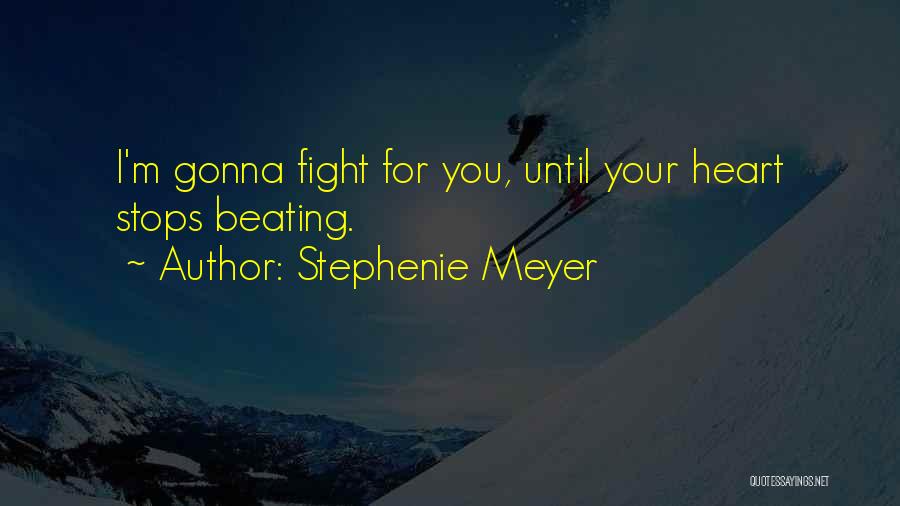 Fight Love Quotes By Stephenie Meyer