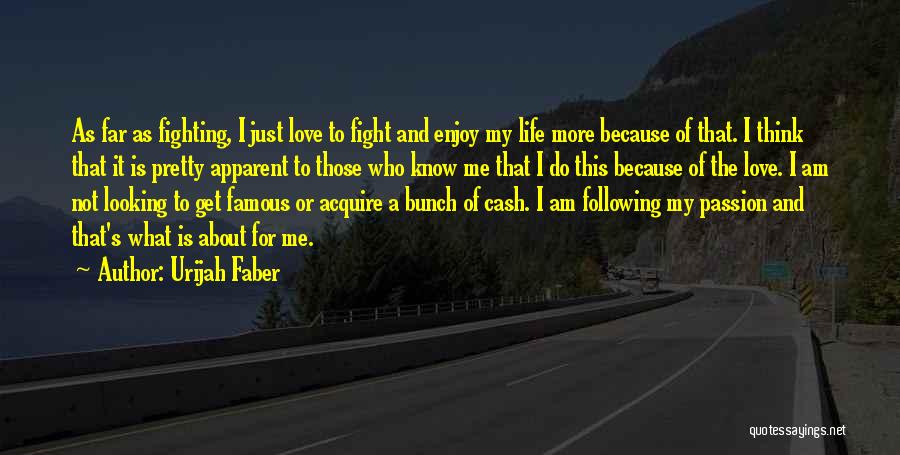 Fight Love Quotes By Urijah Faber