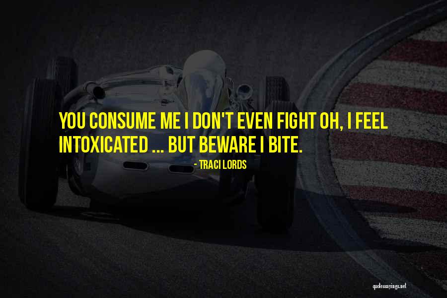 Fight Me Quotes By Traci Lords