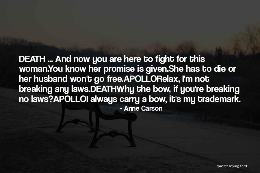 Fight Or Die Quotes By Anne Carson Fight Or Die Quotes By Anne Carson