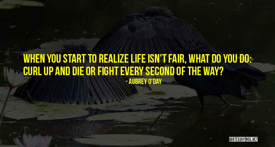 Fight Or Die Quotes By Aubrey O'Day Fight Or Die Quotes By Aubrey O'Day