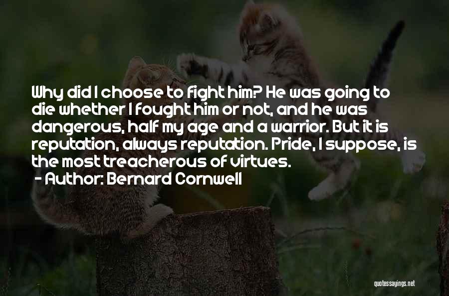 Fight Or Die Quotes By Bernard Cornwell