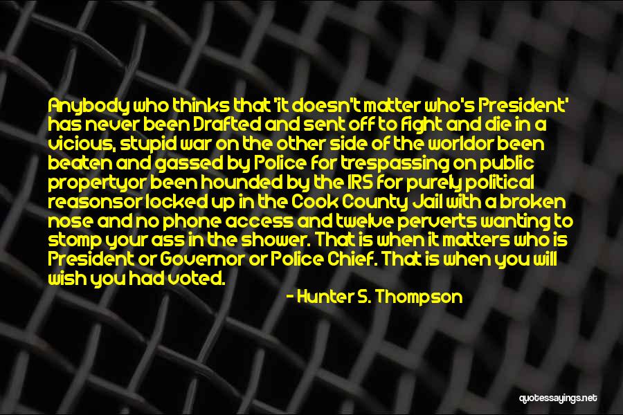 Fight Or Die Quotes By Hunter S. Thompson Fight Or Die Quotes By Hunter S. Thompson