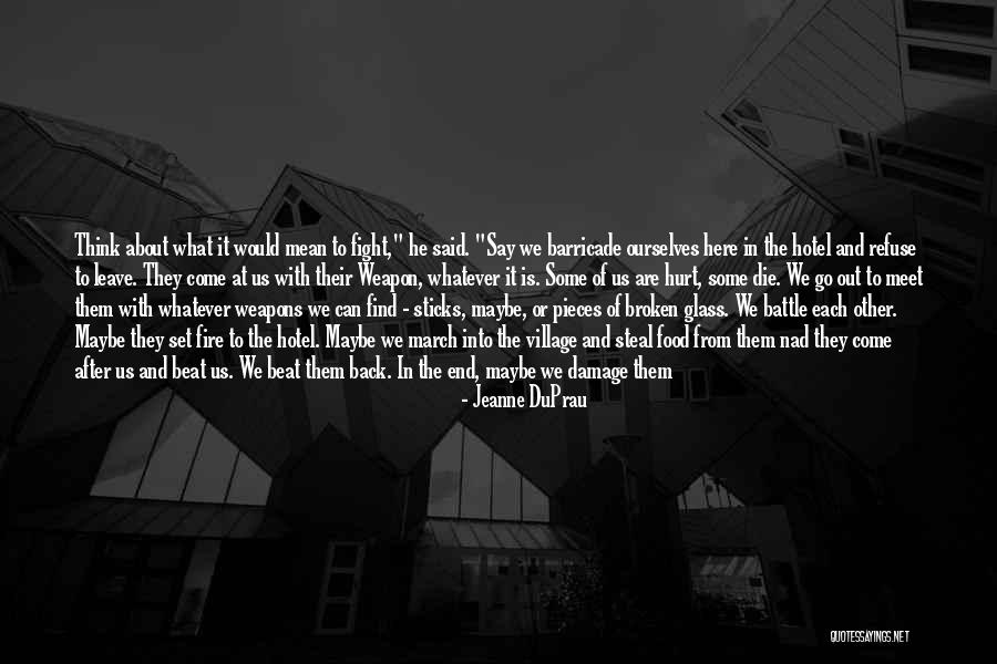 Fight Or Die Quotes By Jeanne DuPrau Fight Or Die Quotes By Jeanne DuPrau