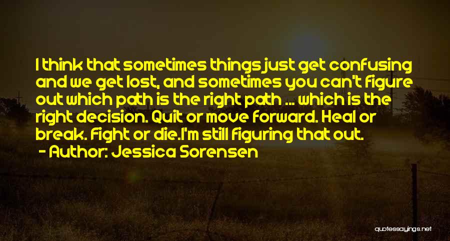 Fight Or Die Quotes By Jessica Sorensen