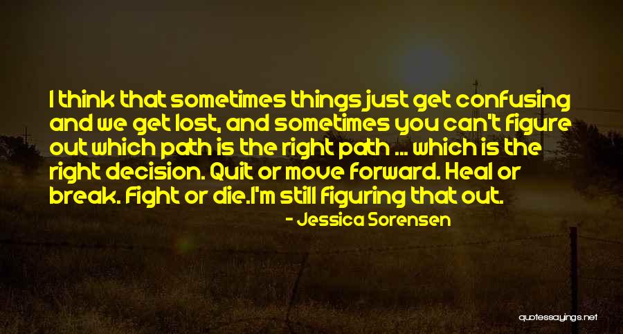 Fight Or Die Quotes By Jessica Sorensen