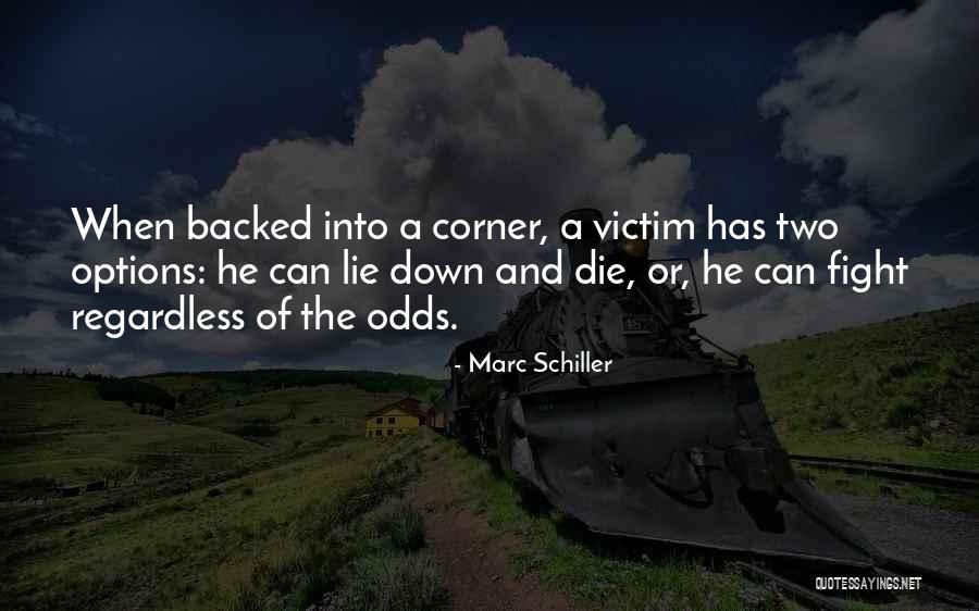 Fight Or Die Quotes By Marc Schiller Fight Or Die Quotes By Marc Schiller