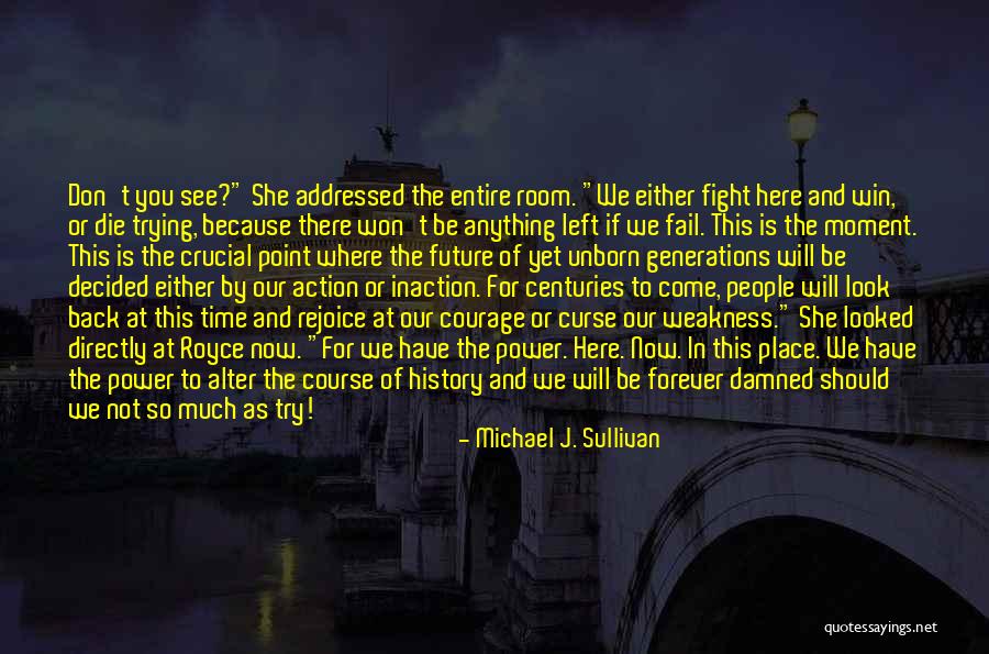 Fight Or Die Quotes By Michael J. Sullivan Fight Or Die Quotes By Michael J. Sullivan