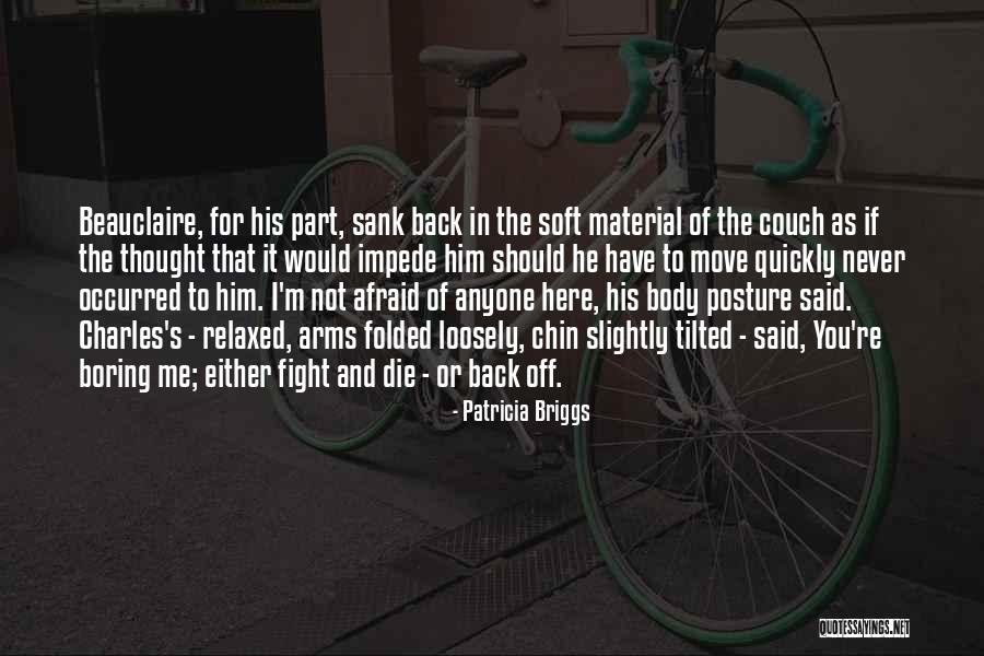 Fight Or Die Quotes By Patricia Briggs Fight Or Die Quotes By Patricia Briggs