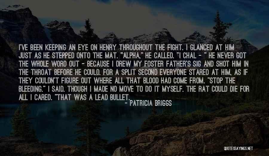 Fight Or Die Quotes By Patricia Briggs