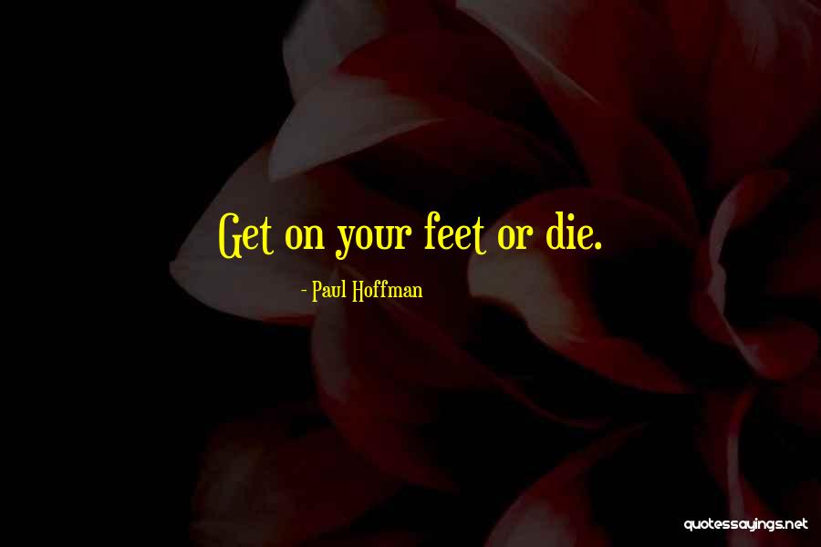 Fight Or Die Quotes By Paul Hoffman