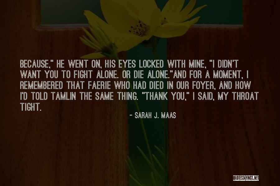 Fight Or Die Quotes By Sarah J. Maas