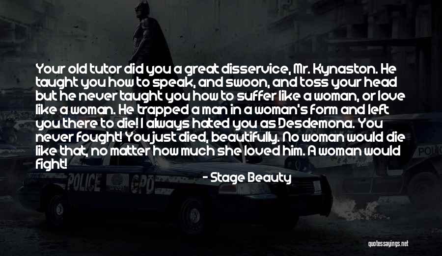 Fight Or Die Quotes By Stage Beauty Fight Or Die Quotes By Stage Beauty